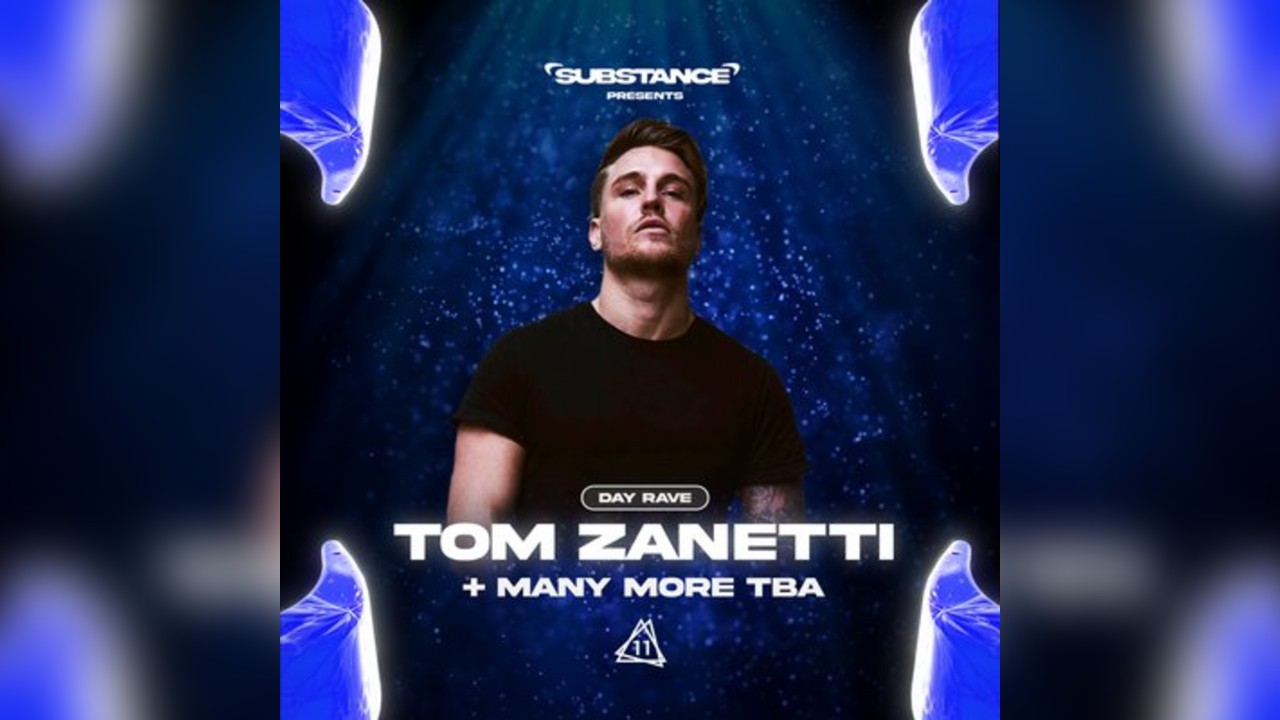 Substance Day Rave w/ Tom Zanetti + Many More TBA