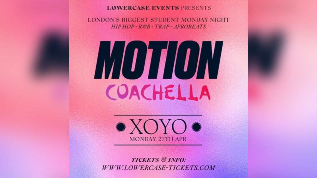 MOTION Every Monday - Coachella Special @ XOYO