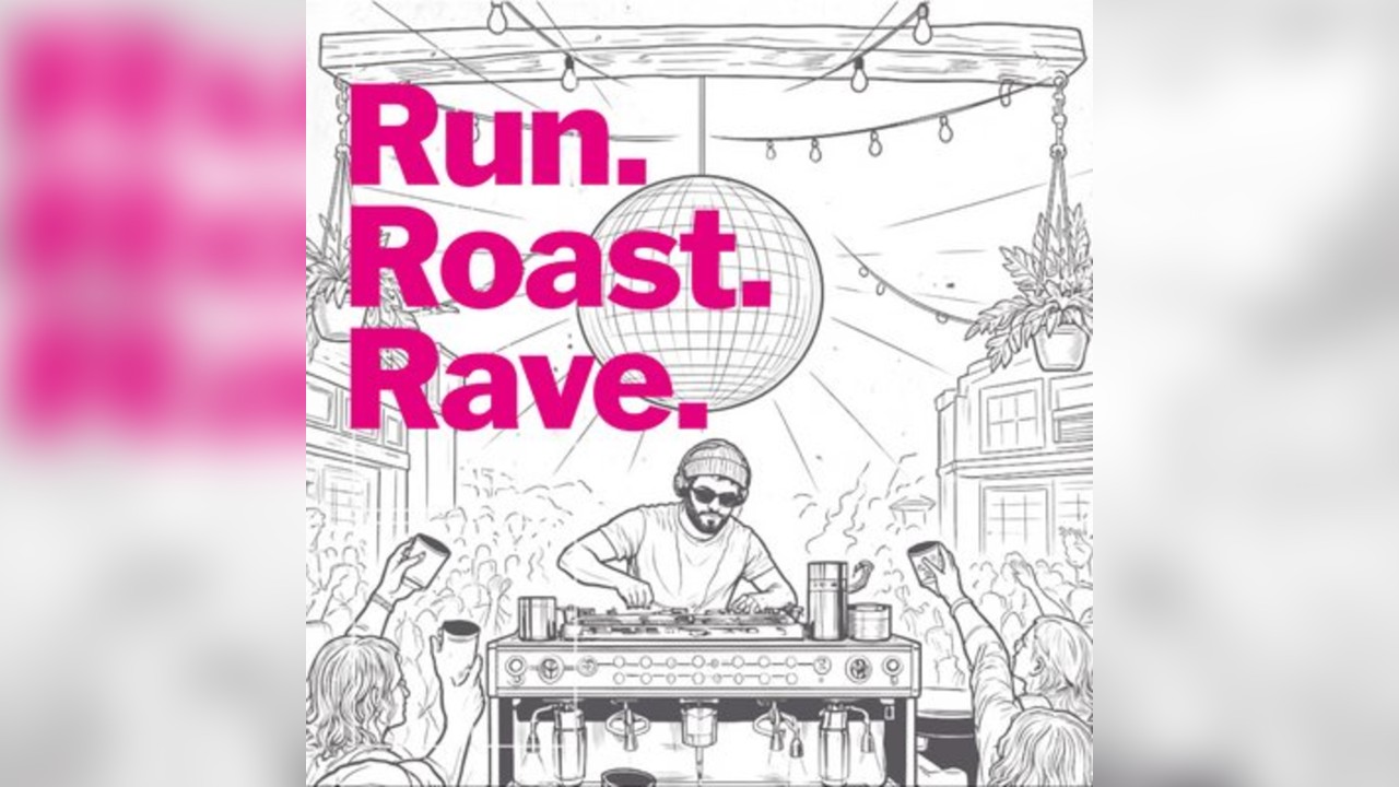 Run. Roast. Rave.