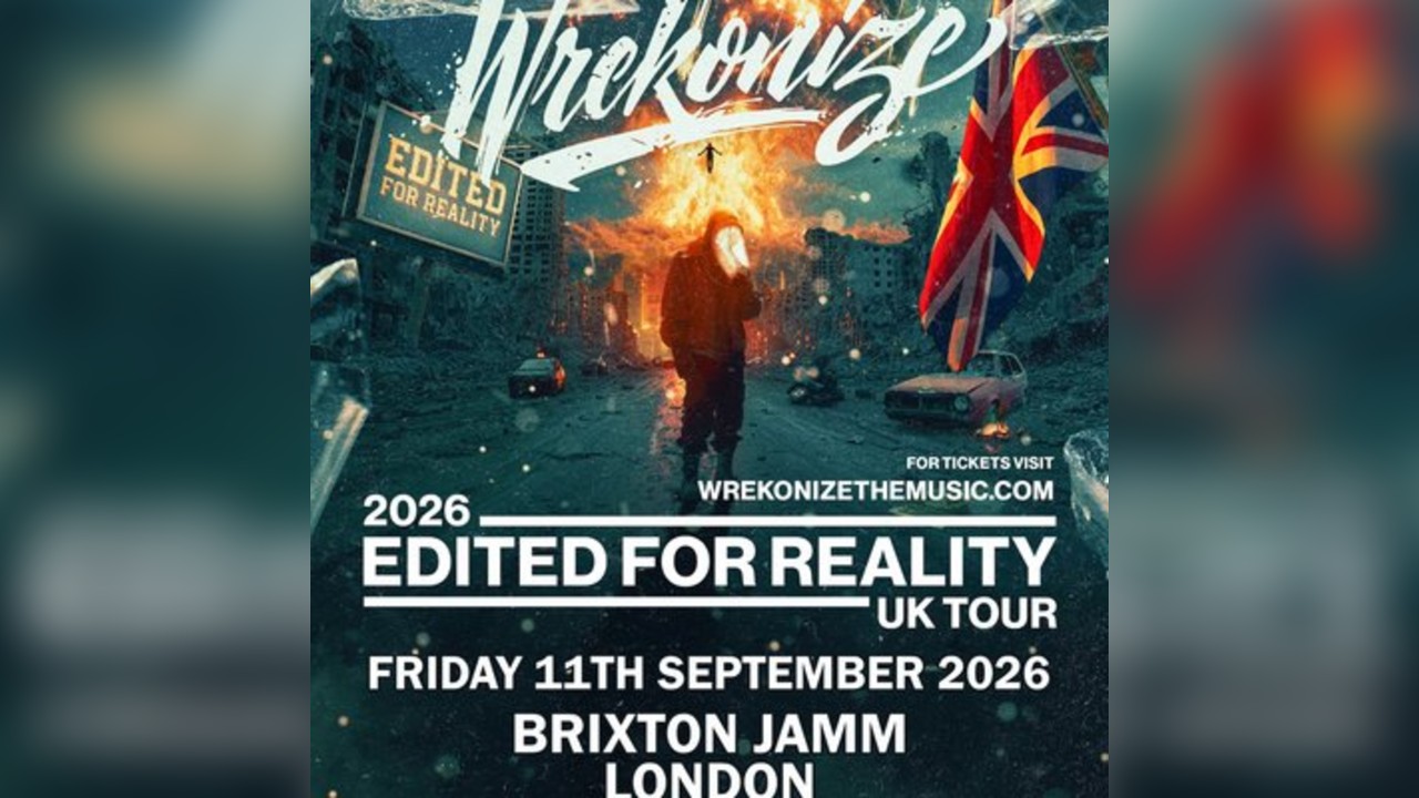 Raise the Bar presents: Wrekonize - Edited for Reality UK Tour