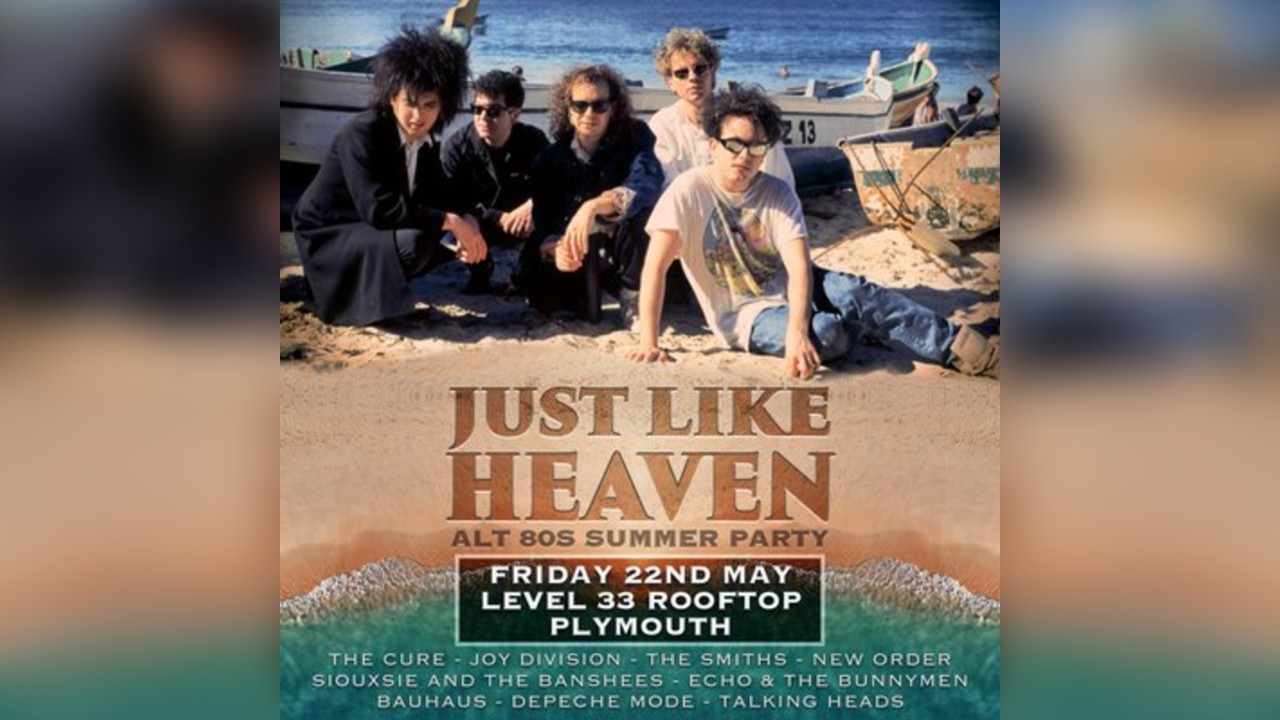 Just Like Heaven: Alt 80’s Day Pary (Plymouth)