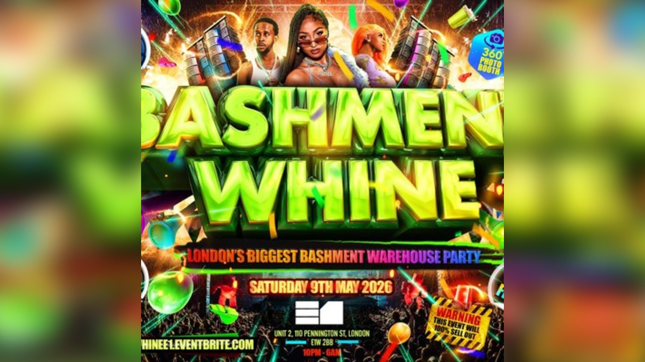 Bashment Whine - London's Biggest Bashment Warehouse  Party