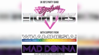 System 80s with support from Whamnesia & Maddonna