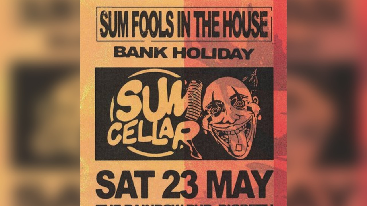 Sum Cellar x Fools In The House present: Sum Fools In The House