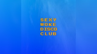 Sexy Woke Disco Club