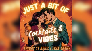 Just a bit of...Cocktails & Vibes