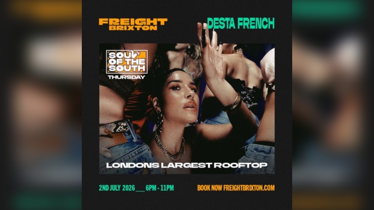 Desta French - Freight Brixton presents: Soul of the South