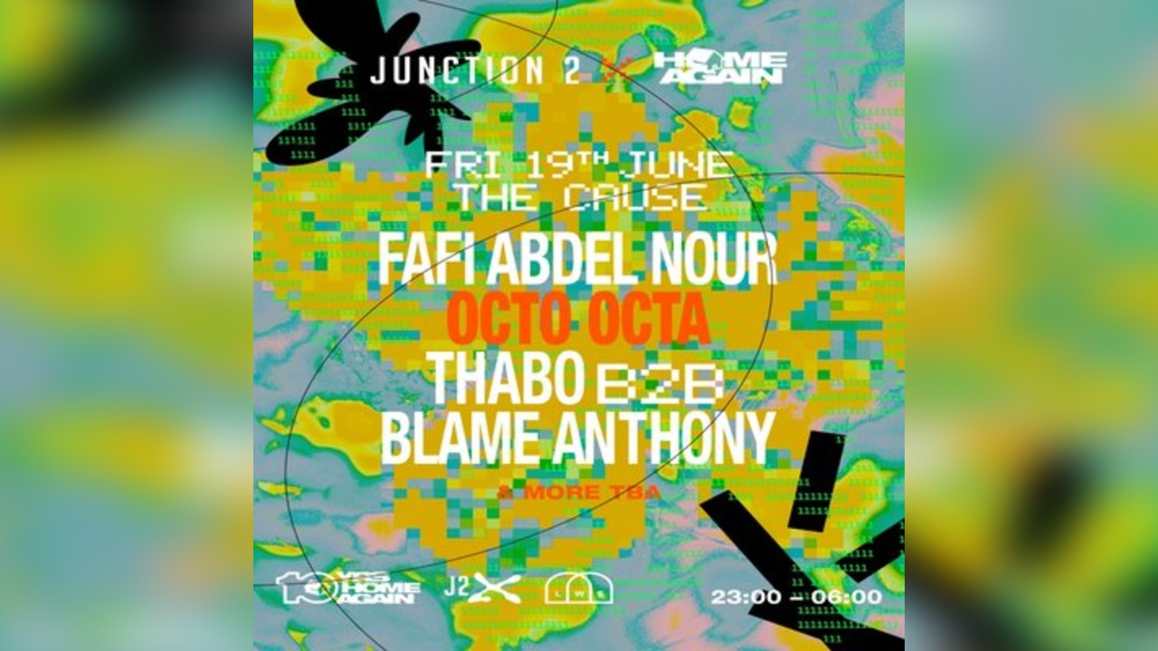 Junction 2 x Home Again with Octo Octa & Fafi Abdel Nour