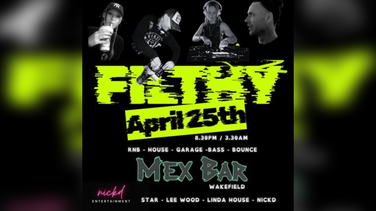 Filthy @ Mex Wakefield