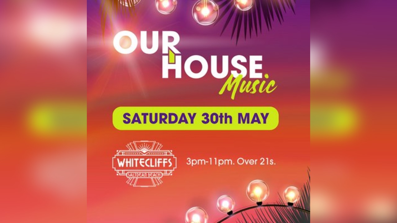 OUR HOUSE MUSIC DAY PARTY, Saltdean | Brighton