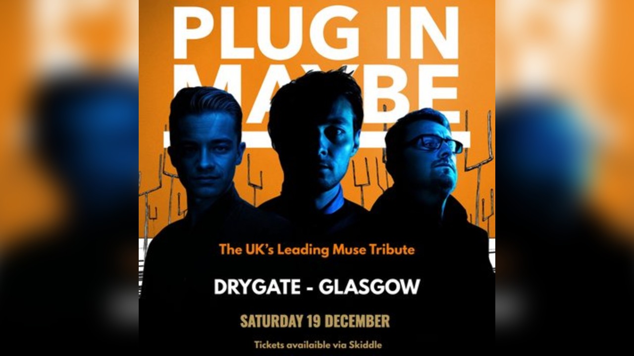 Plug In Maybe, Muse Tribute - Live at Drygate, Glasgow