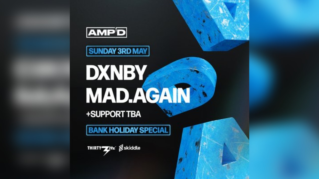 AMPD Presents DXNBY & MAD.AGAIN