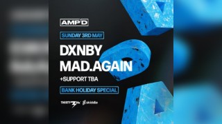 AMPD Presents DXNBY & MAD.AGAIN