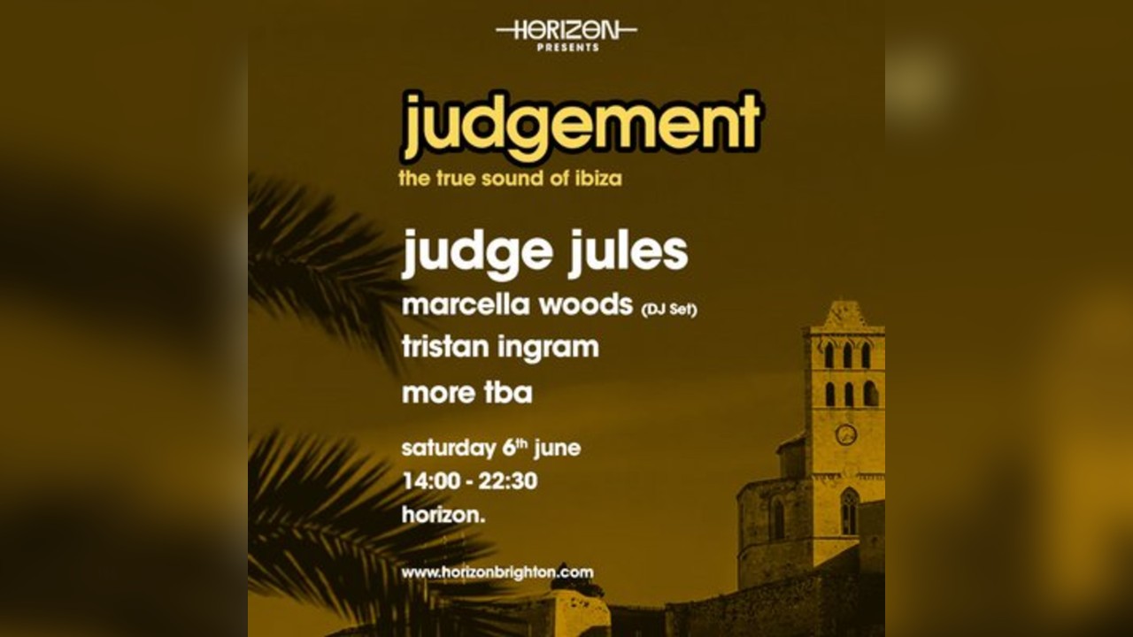 Horizon Presents: Judgement with Judge Jules & more