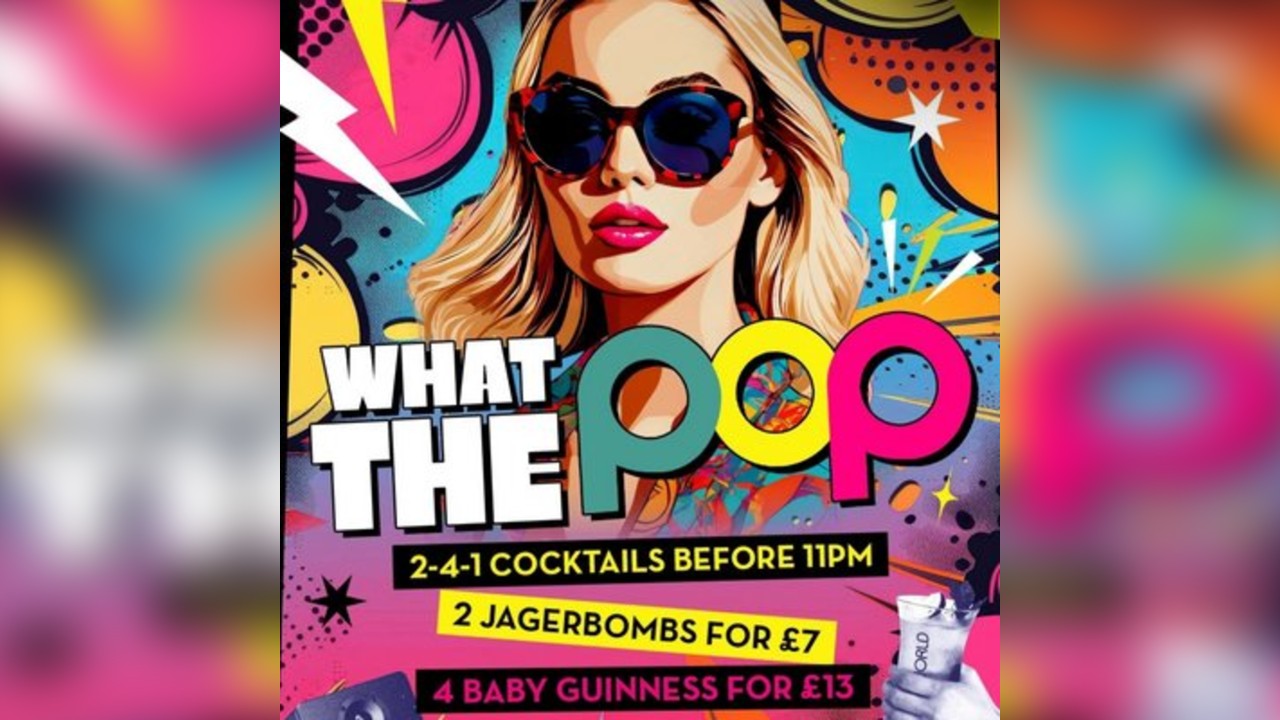 Popworld Watling Street - Every Saturday