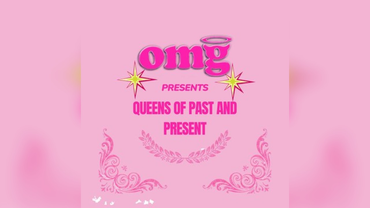 Queens of past and present- OMG