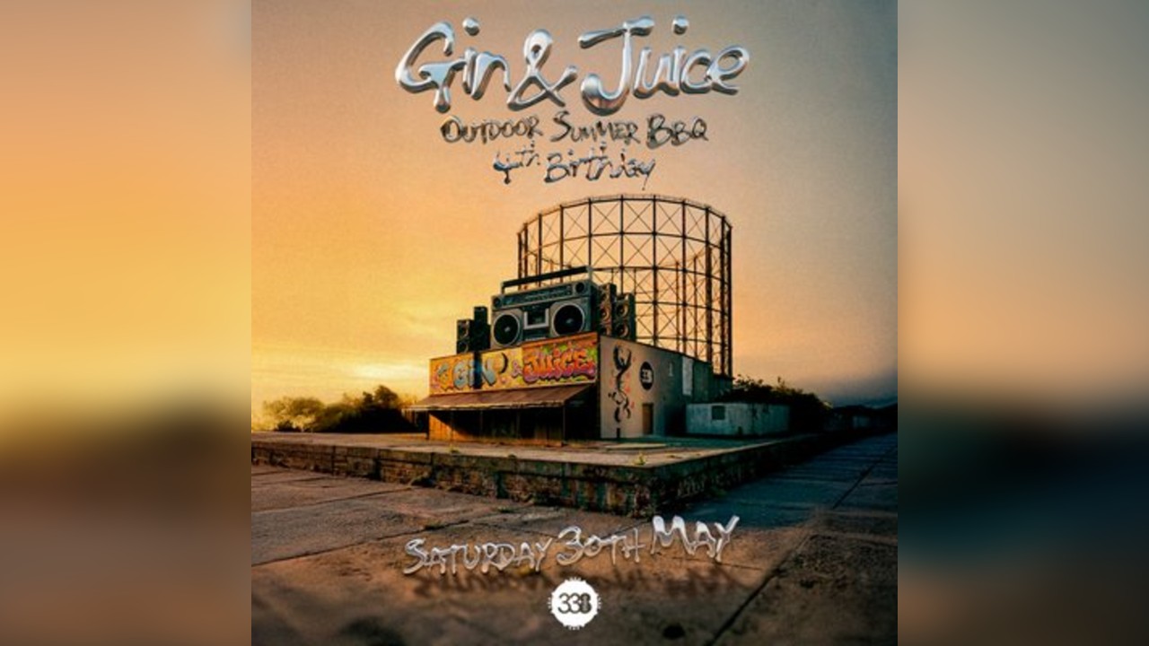 Gin & Juice: 4th Birthday - Summer BBQ - London 2026