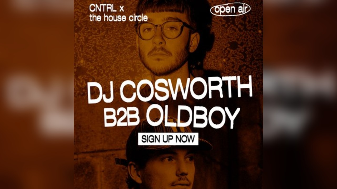 DJ Cosworth B2B Oldboy - Open Air - CNTRL the house