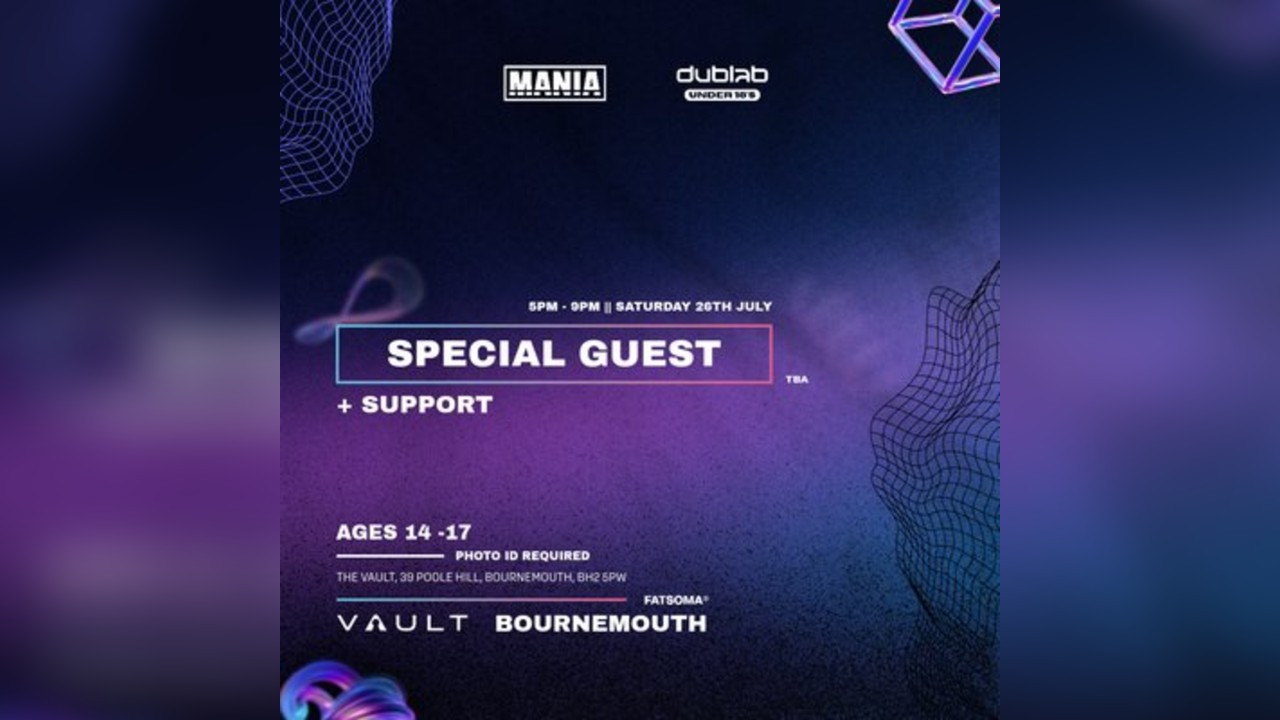 MANIA U18 x DUB LAB : BOURNEMOUTH + Special guest (Ages 14-17)
