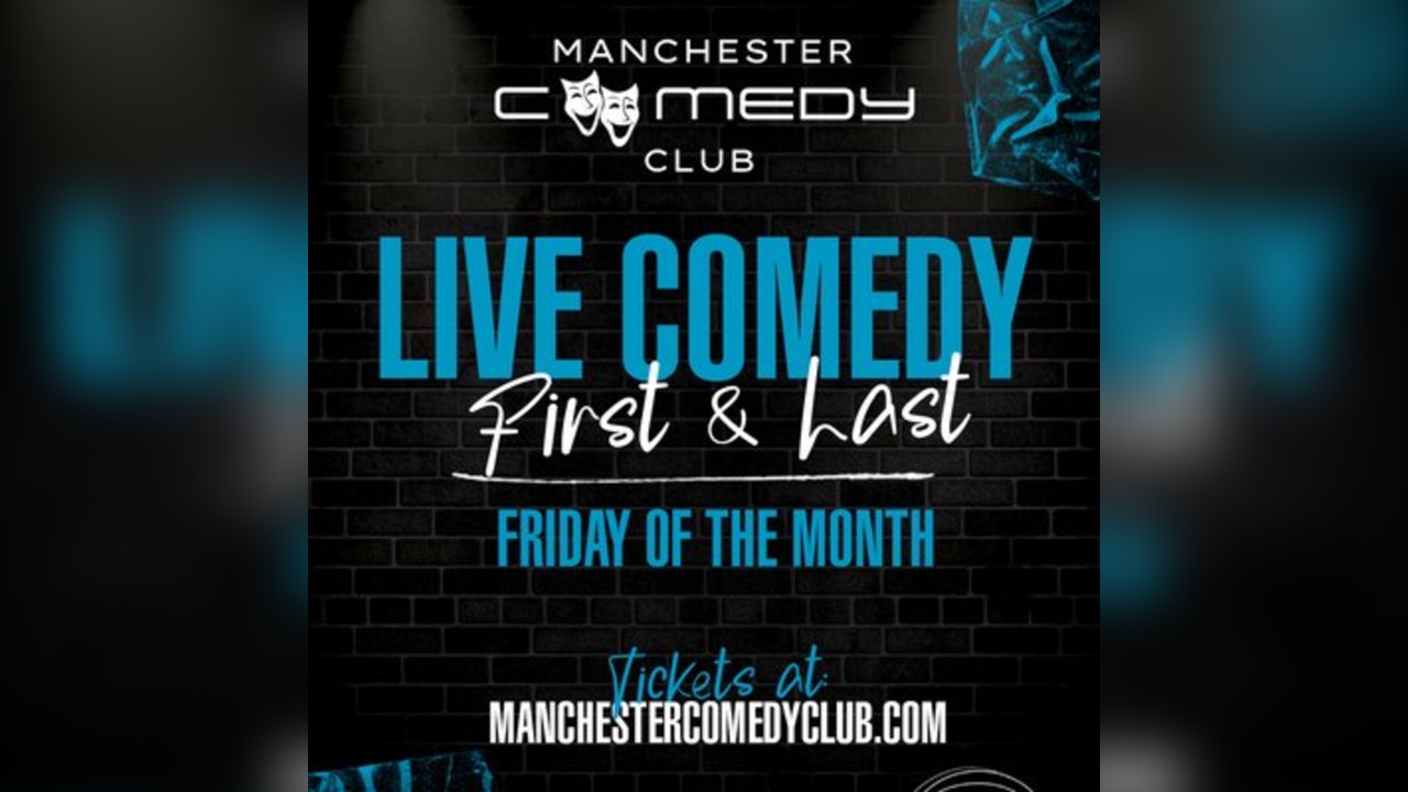 Manchester Comedy Club presents: FRIDAY NIGHT COMEDY