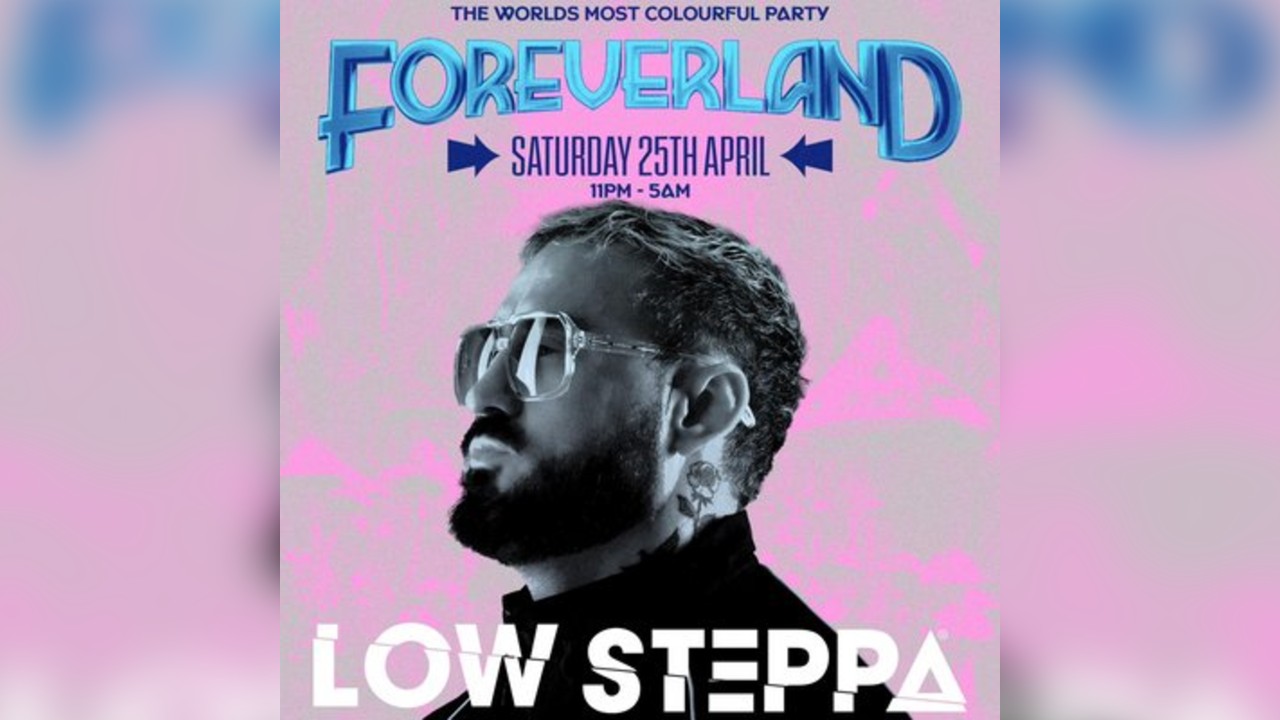 Foreverland Presents: Low Steppa on Saturday 25th April