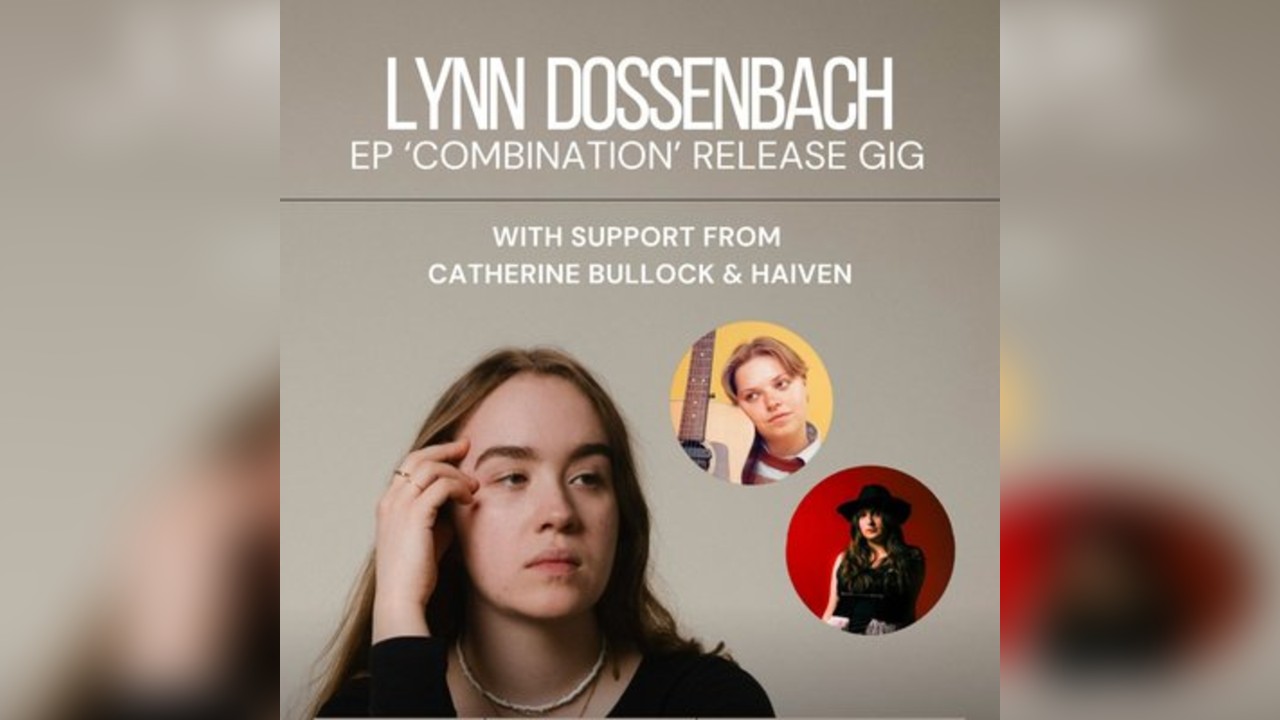 Lynn Dossenbach - EP 'COMBINATION' Release Gig