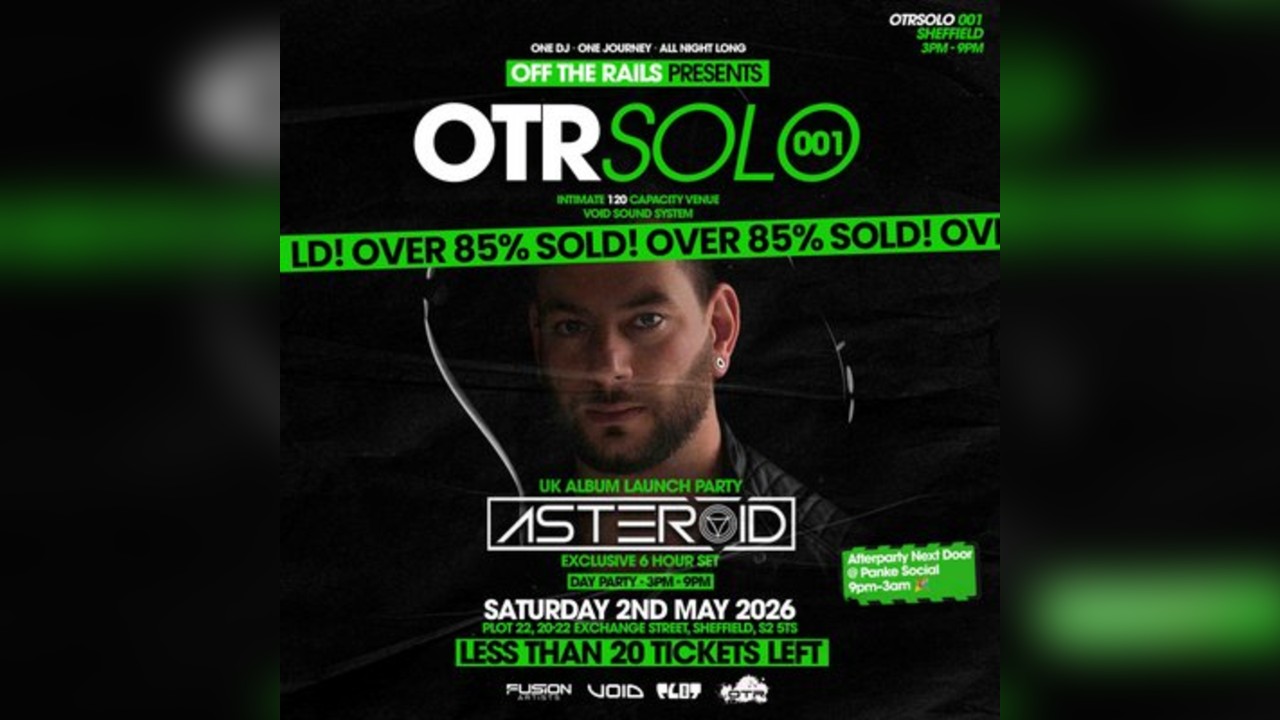 OTRSolo 001: Asteroid 6HR OTC + Official Afterparty | Sheffield
