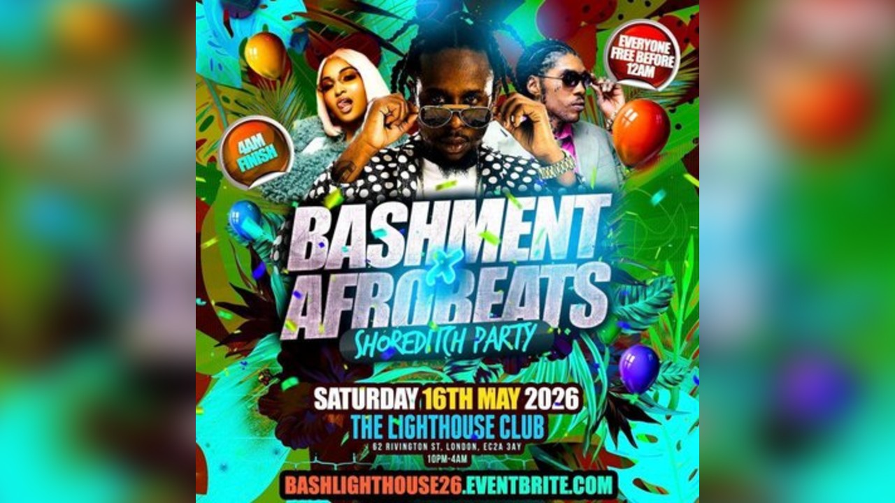 Bashment X Afrobeats - Shoreditch Party - Everyone Free Before 1