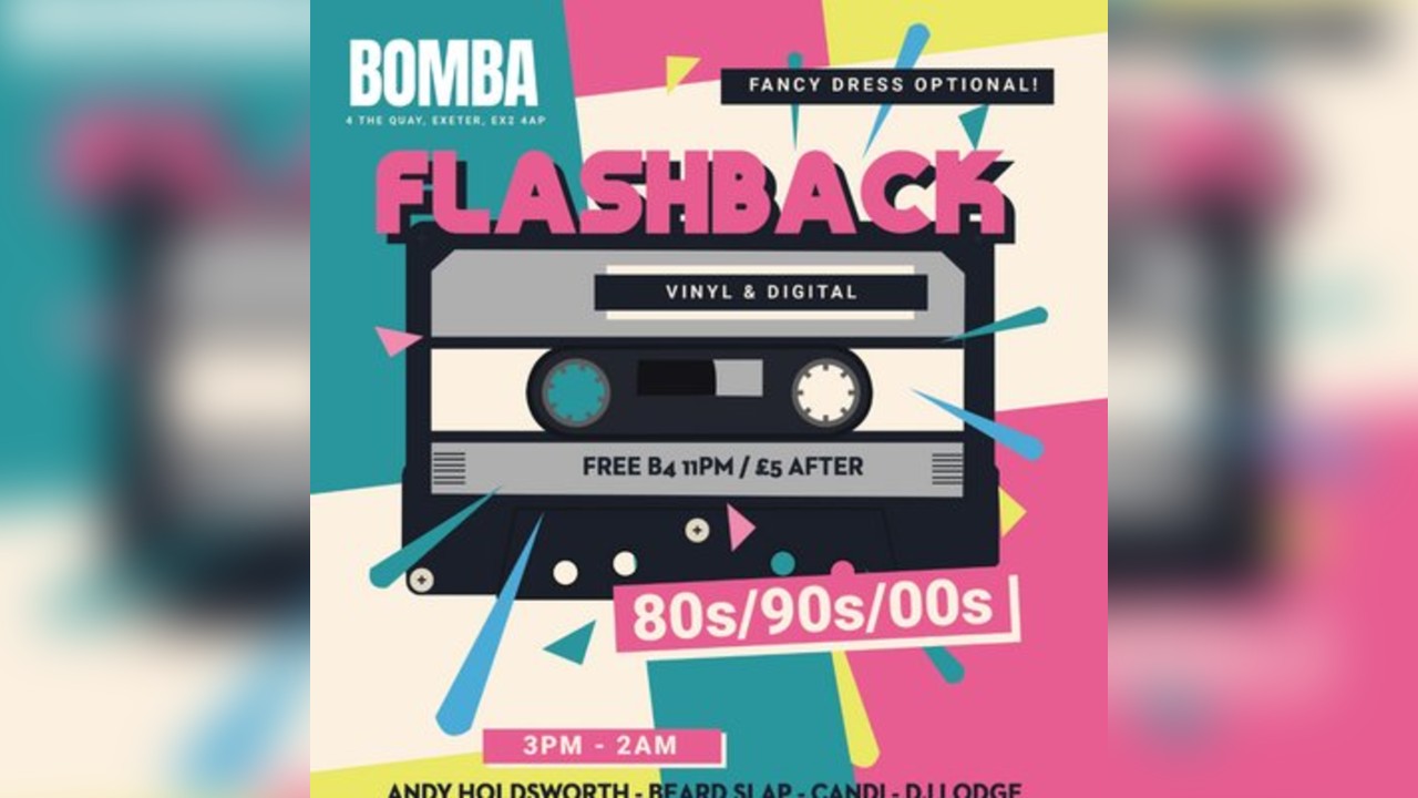 Flashback - 80s/90s/00s Party | 18.04.26 | Bomba Exeter