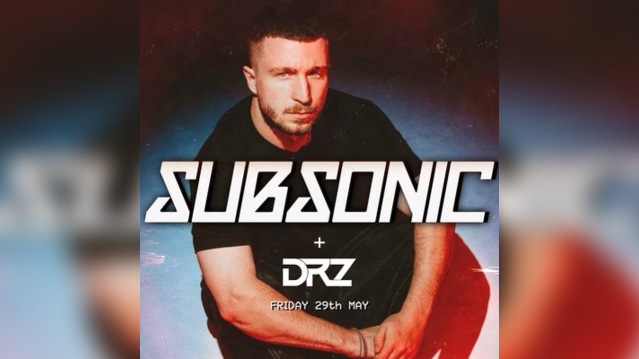 Inception: SUBSONIC + DRZ & More | Nottingham