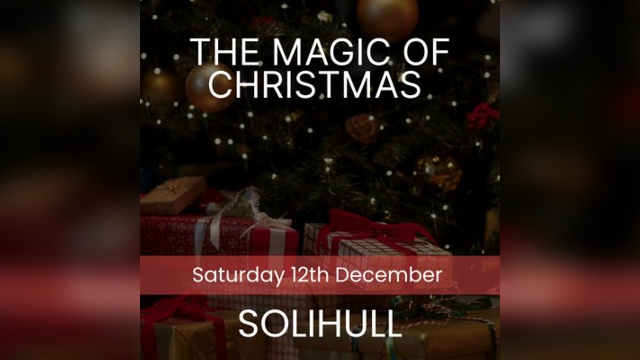 The Magic of Christmas - Solihull