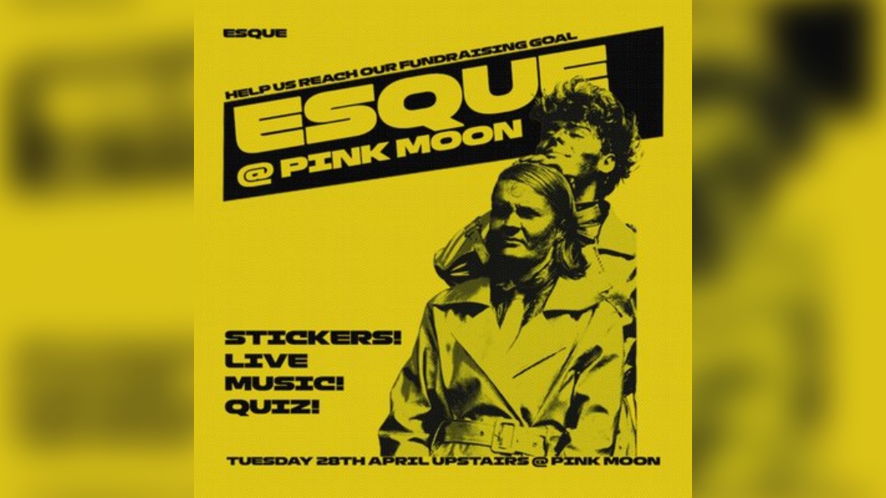 'ESQUE' Short Film Fundraiser @ Pink Moon