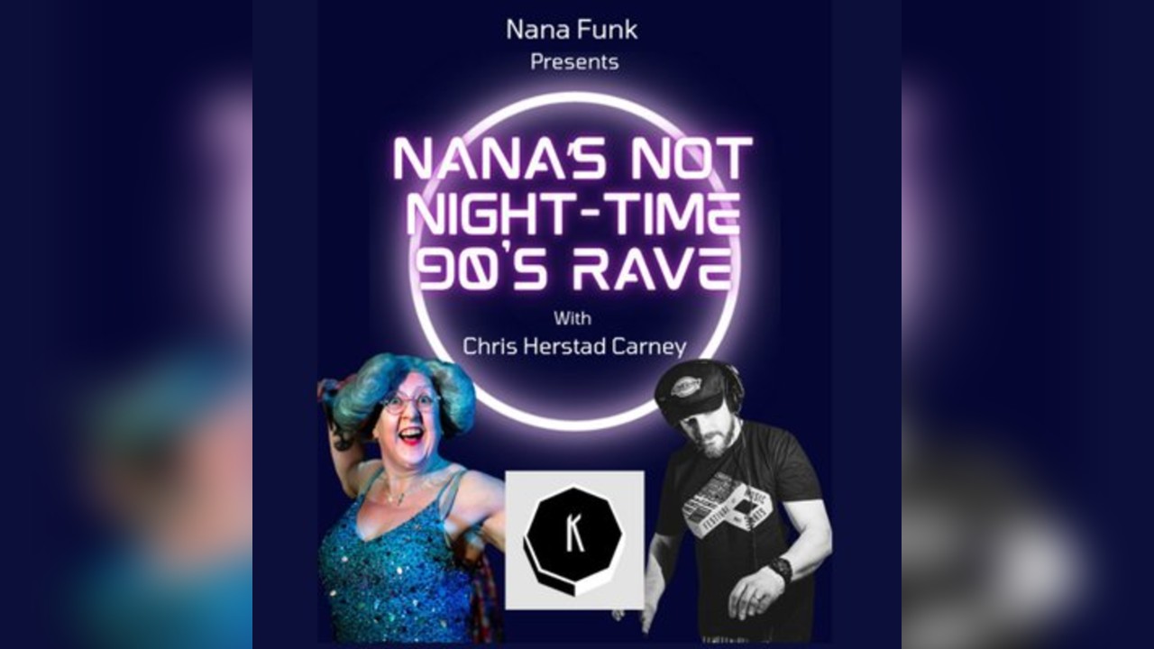 Nana's Not Night-Time 90's Rave