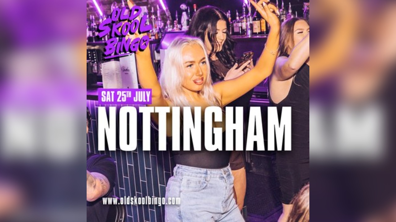 Old Skool Bingo Sat 25th July Nottingham
