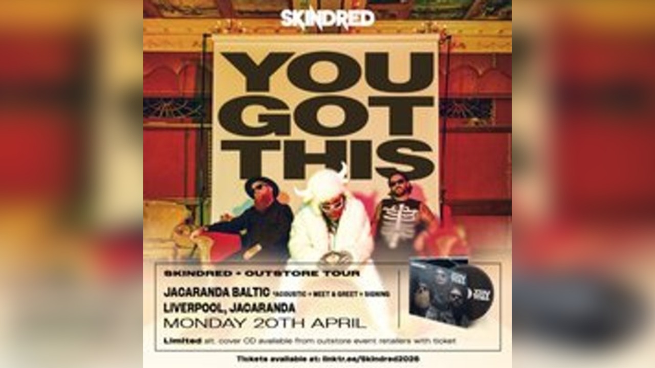 Skindred: Matinee Stripped Back Show (14+ with an Adult)