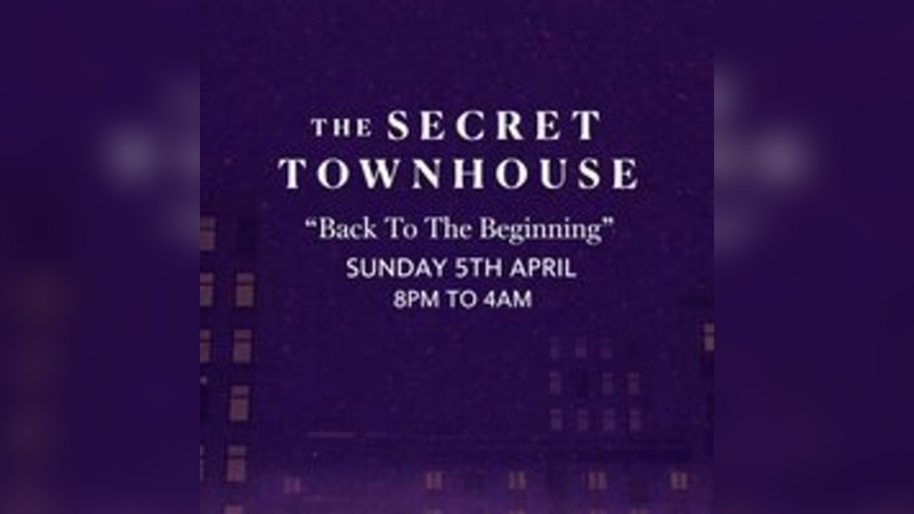 The Secret Townhouse Presents: 24th May Bank Holiday Special