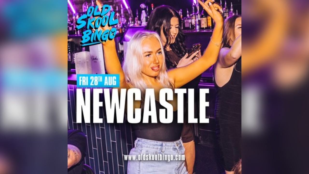 Old Skool Bingo Fri 28th August Newcastle