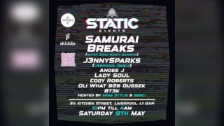STATIC EVENTS PRESENTS:- Samurai Breaks x J3nnySparks + Support