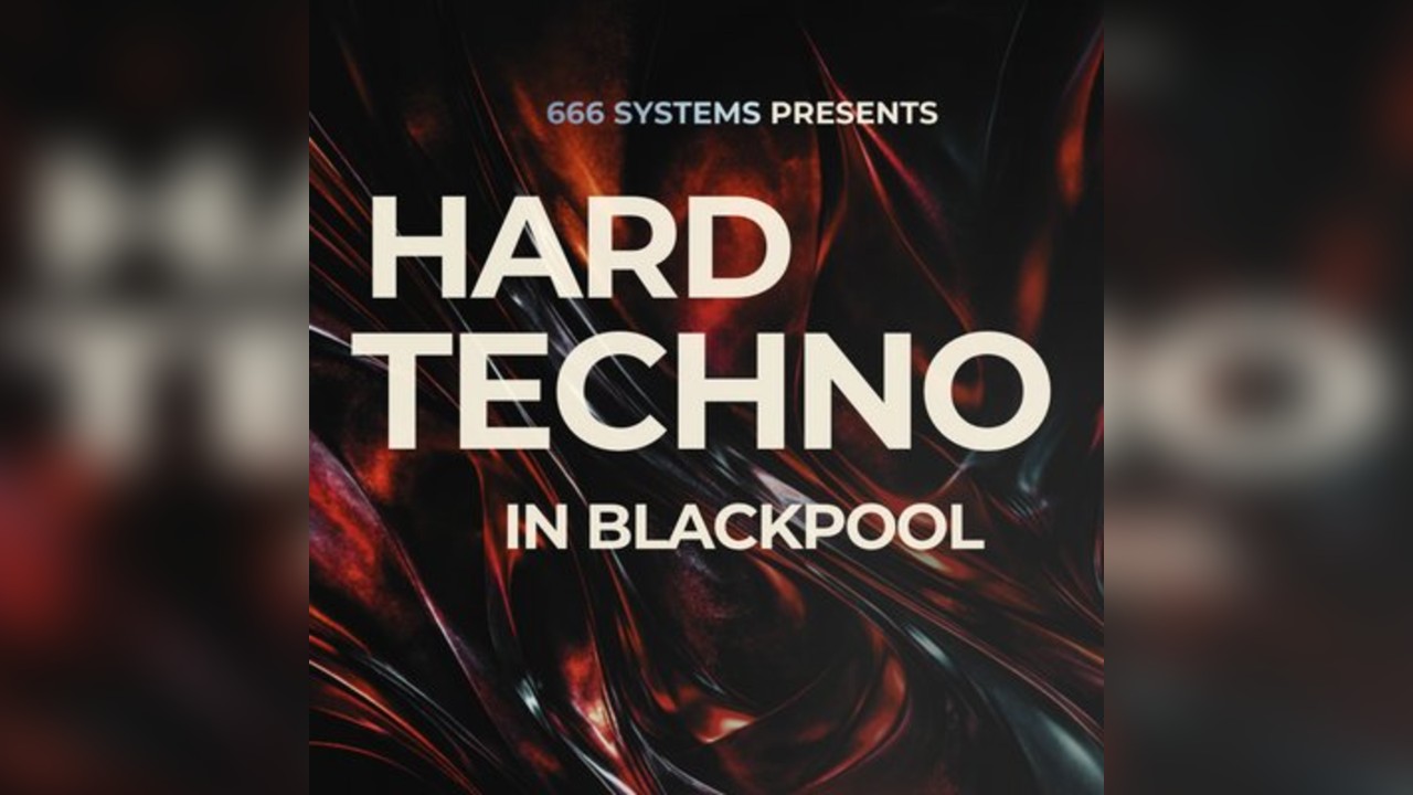 Hard Techno in Blackpool - 666 Systems