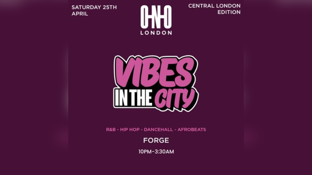 Vibes In The City - Central London (Free B4 11PM With A Ticket)