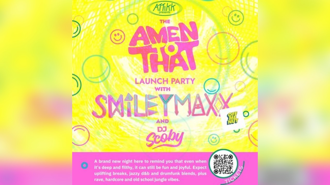 Attikk presents: Amen To That with Smiley Maxx, DJ Scoby