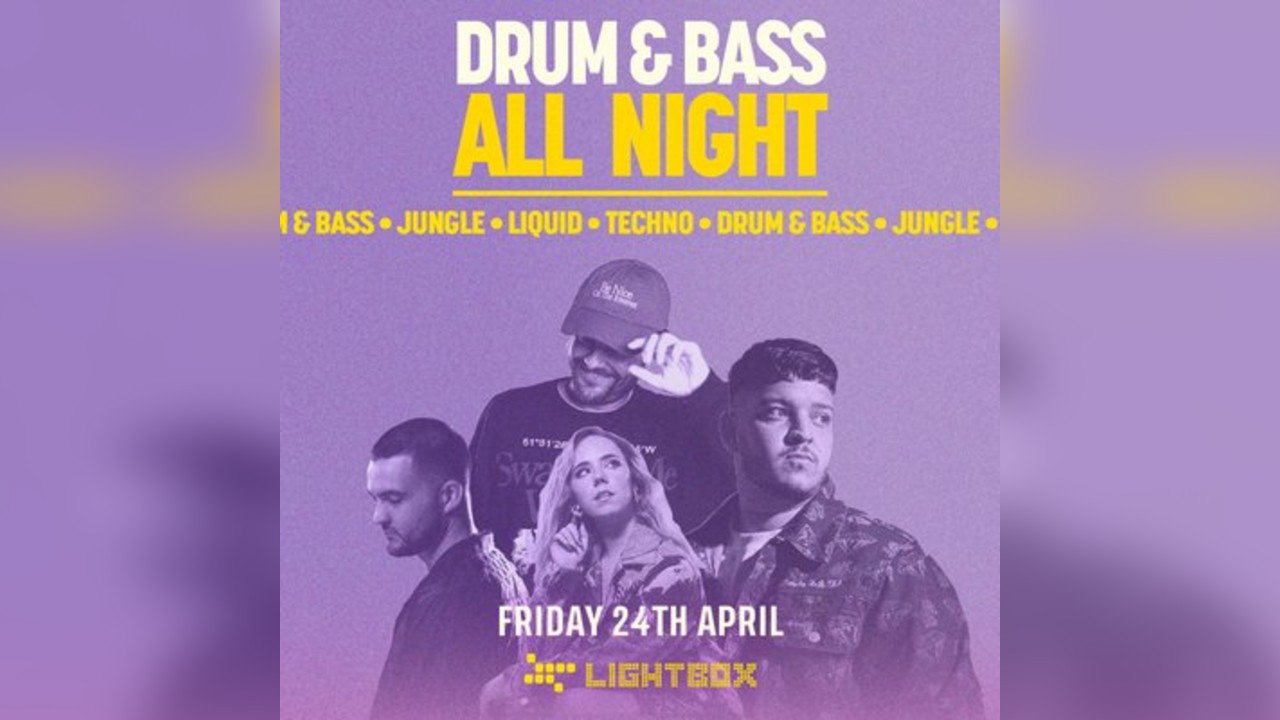 [FREE TICKETS] DnB All Night @ Fire & Lightbox