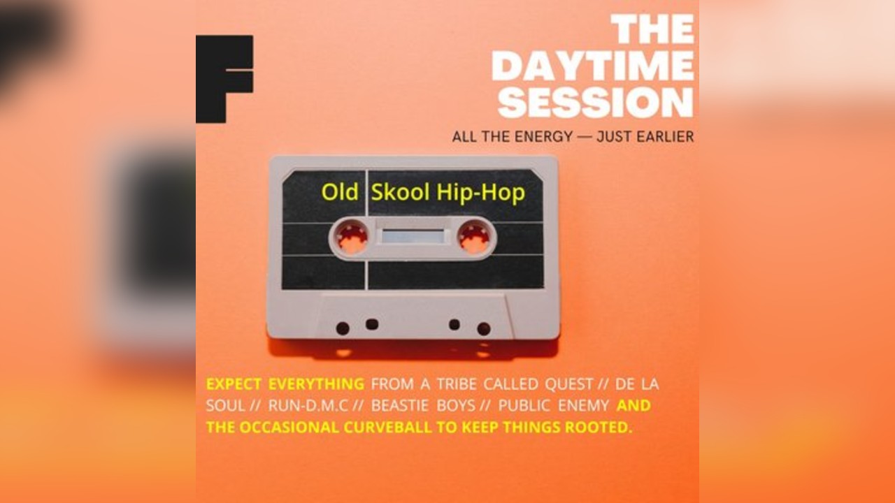 THE DAYTIME SESSION: Old Skool Hip-Hop