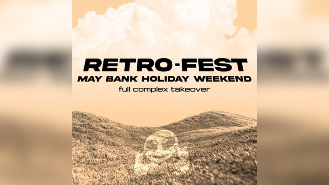 RETROSPECT Presents: RETRO-FEST - [ MAY BANK HOLIDAY WEEKEND ]