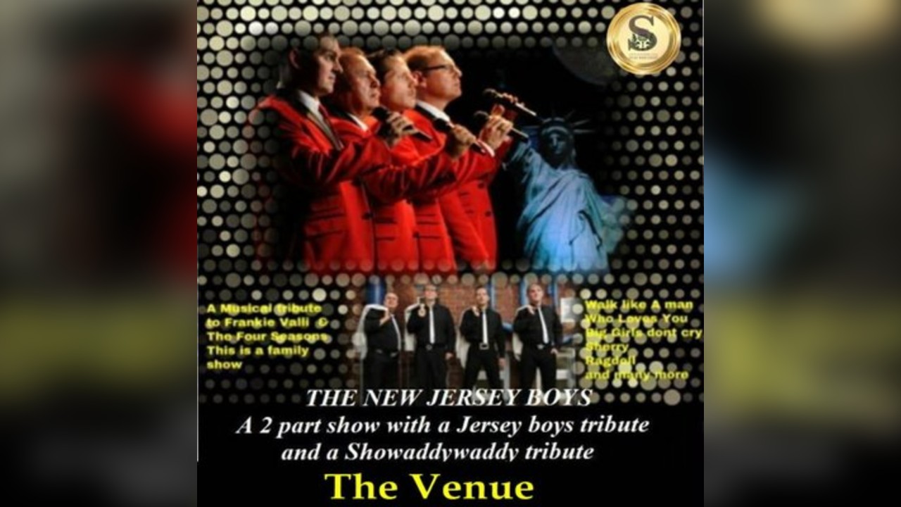 The New Jersey Boys Live - Four Seasons & Showaddywaddy Tribute