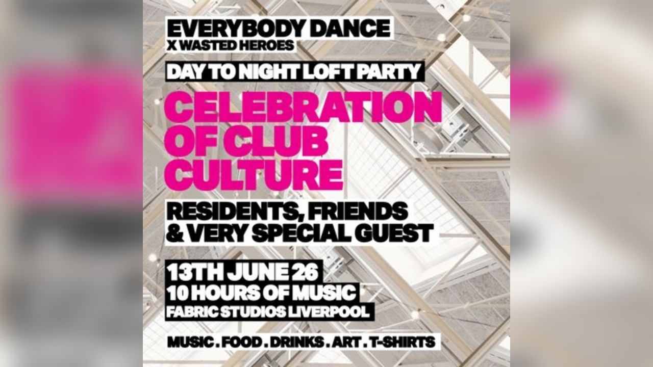 Everybody Dance x Wasted Heroes: A Celebration of Club Culture