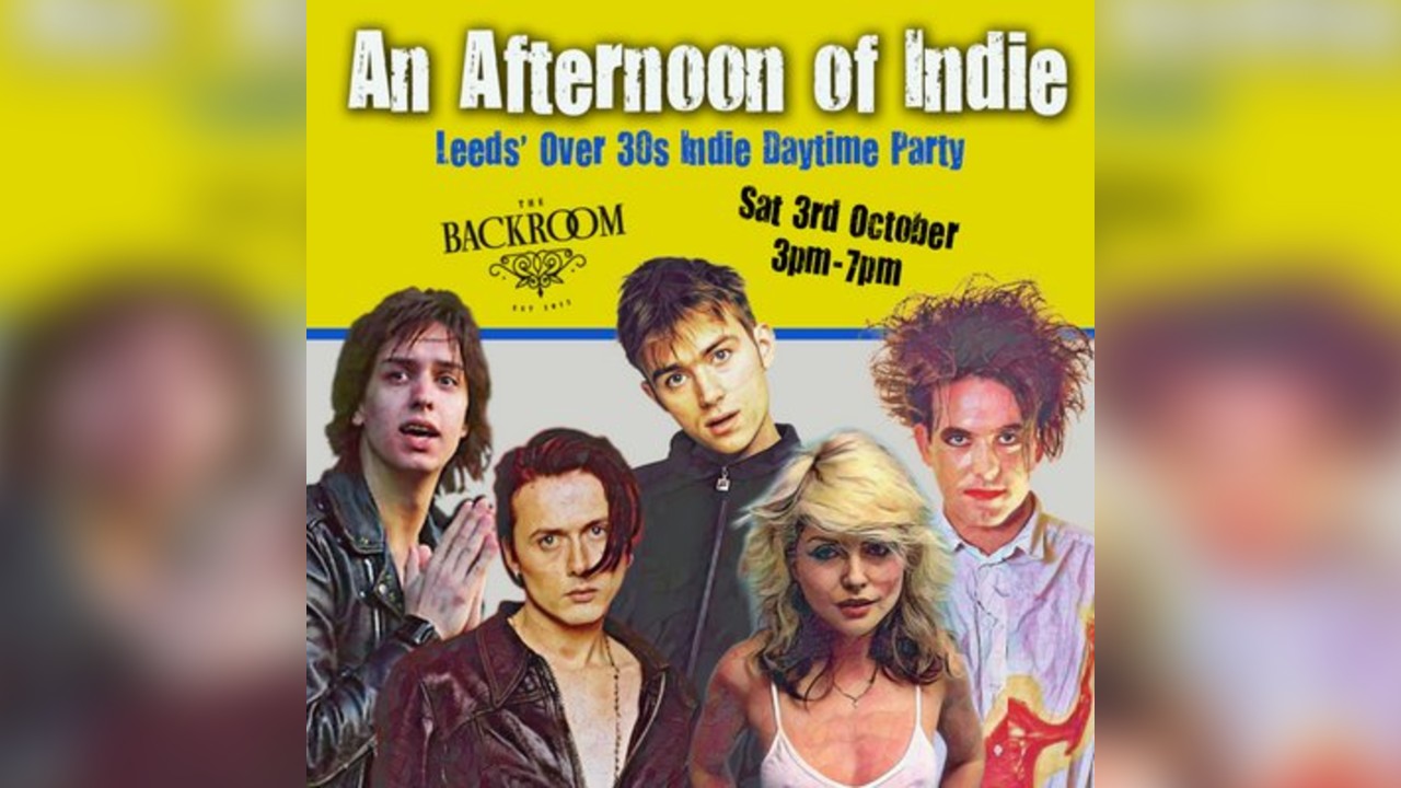 An Afternoon of Indie: LEEDS (over 30s only)