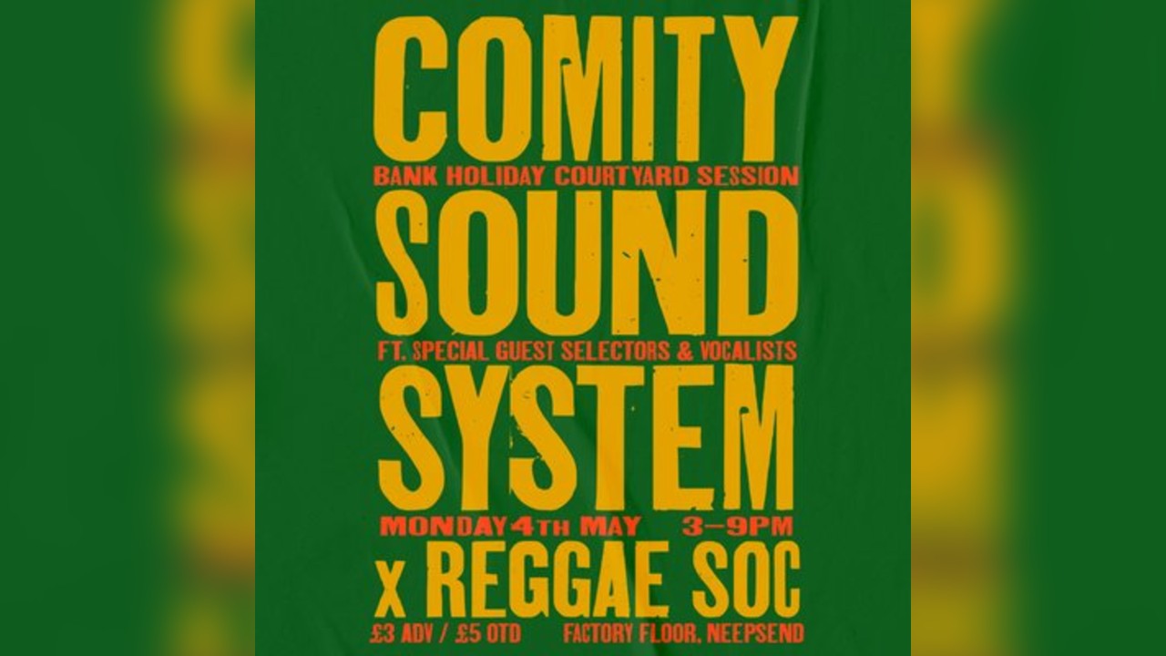 Comity Sound System x Reggae Soc // Bank holiday session