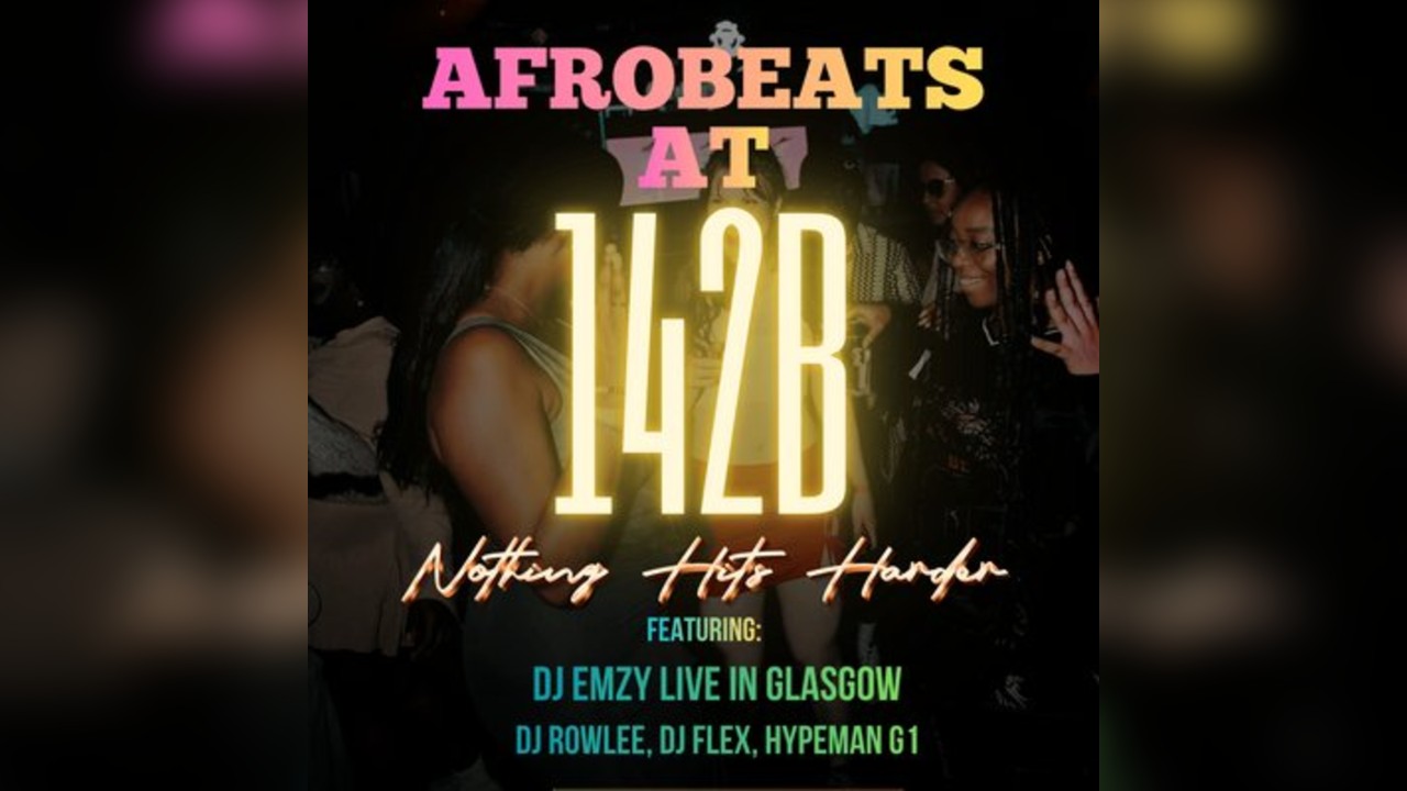 AFROBEATS @142B featuring EMZY Live in Glasgow