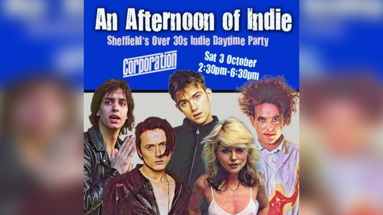 An Afternoon of Indie: SHEFFIELD (Over 30s Only) 2:30pm-6:30pm